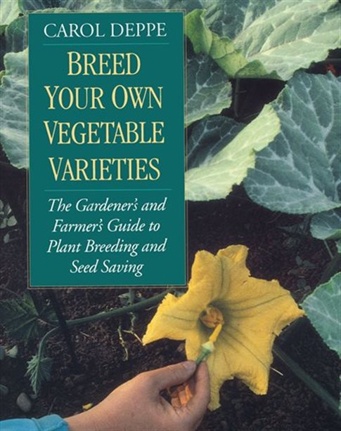 Carol Deppe's Breed Your Own Vegetable Varieties book